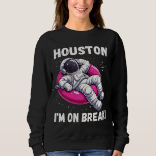 Moletom Houston, estou em Break - Relaxando Astronauta