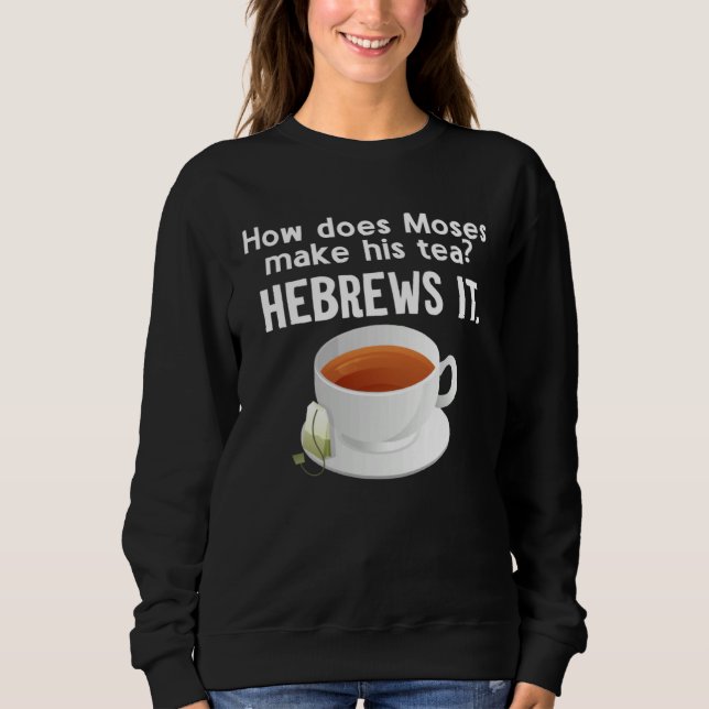 Moletom How Does Moses Make His Tea He Brews It Hebrew (Frente)