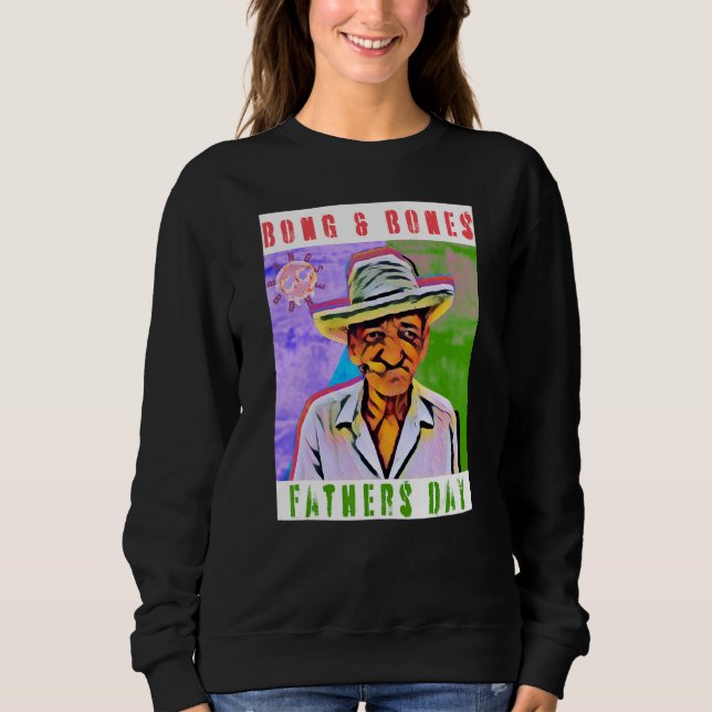 Moletom Humor Dia de os pais Bong E Bones Roupa Tee (Frente)