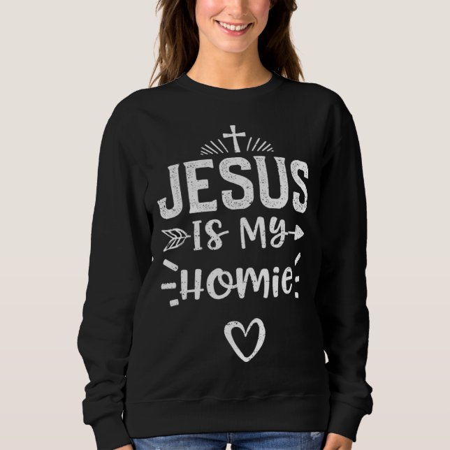 Moletom Humor Jesus Is My Homie  Jesus Sayings (Frente)