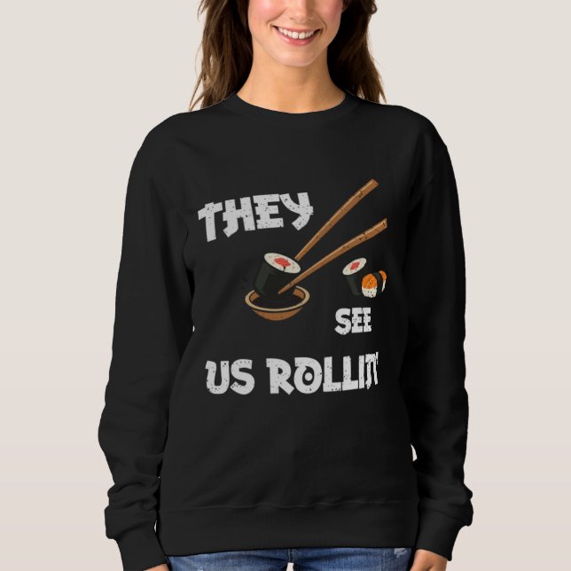 Moletom Humor They see us rollin  Sushi Sayings (Frente)