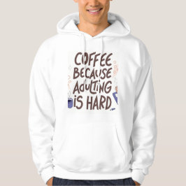 Moletom Humorous Coffee and Adulting Text Graphic