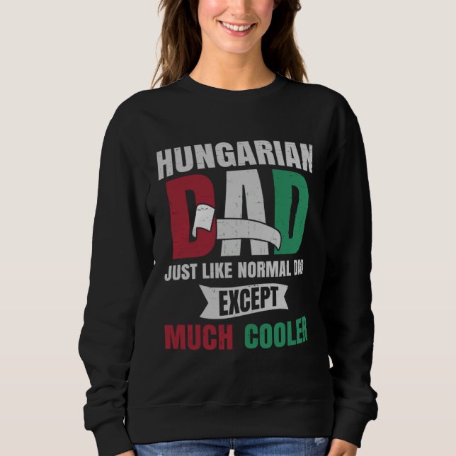 Moletom Hungarian  for Men Dad with Flag of Hungary Roots (Frente)