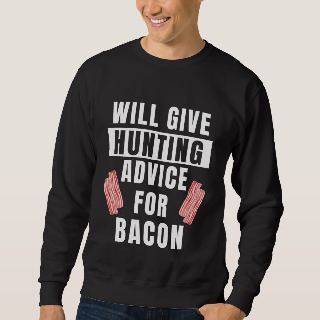 Moletom Hunting Advice For Bacon Hunter Accessories  Hunti (Frente)