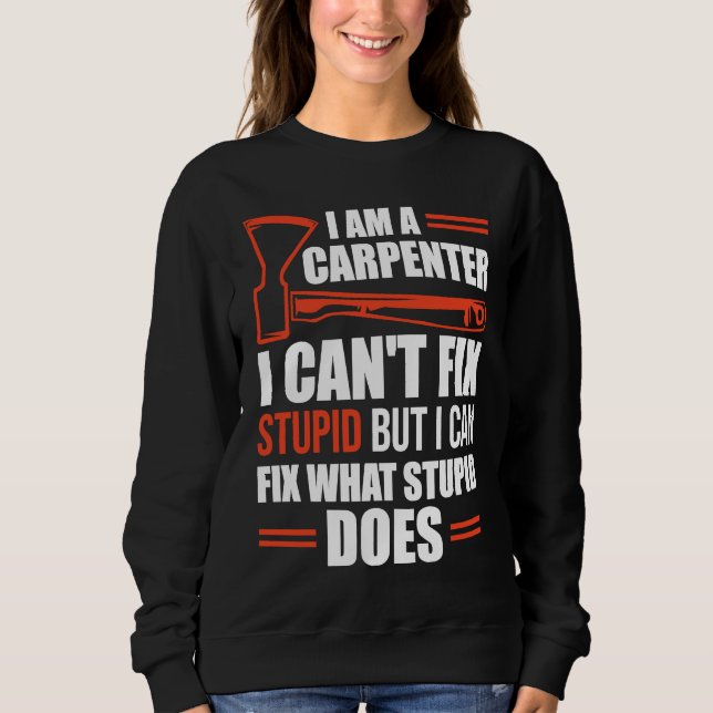 Moletom I Am A Carpenter  Carpenters 1 (Frente)