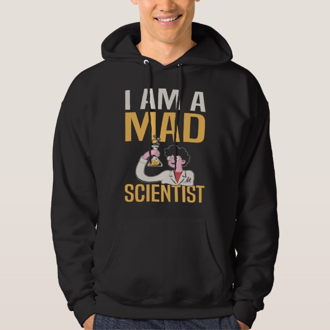 Moletom I Am A Mad Scientist I Chemistry (Frente)