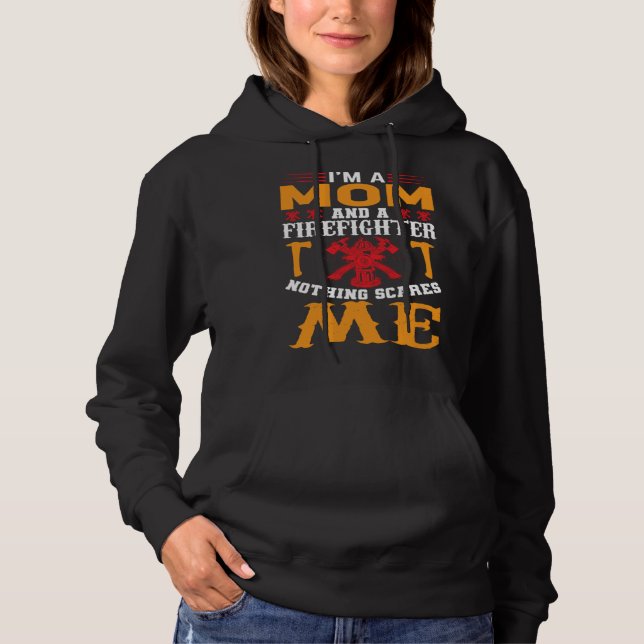 Moletom I Am A Mom And A Firefighter Nothing Scares Me  1 (Frente)
