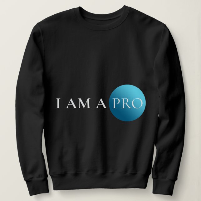 Moletom I AM A PRO | Empowerment Minimalist (Frente do Design)