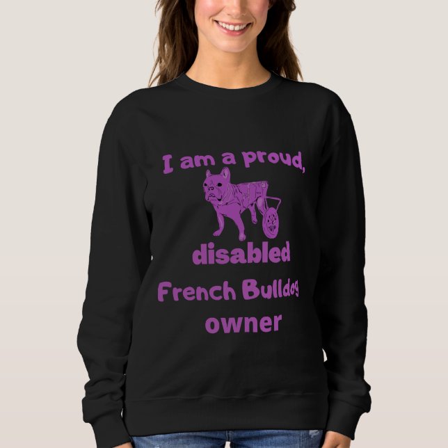 Moletom I Am A Proud Disabled French Bulldog Owner For Dis (Frente)