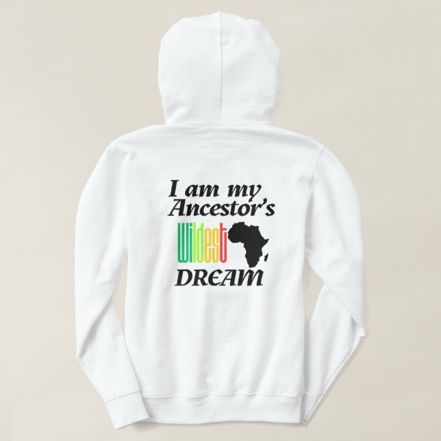 Moletom I am My Ancestor's Wildest Dream | Hoodie (Verso do Design)