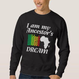 Moletom I am My Ancestor's Wildest Dream | Sweatshirt