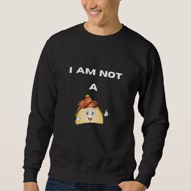 Moletom I Am Not A Taco (Frente)