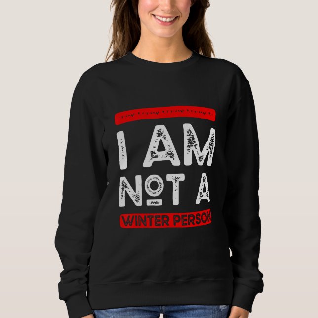 Moletom I Am Not A Winter Person Not a Winter Person (Frente)