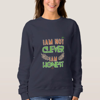 Moletom I am not clever I am honest Text design art 