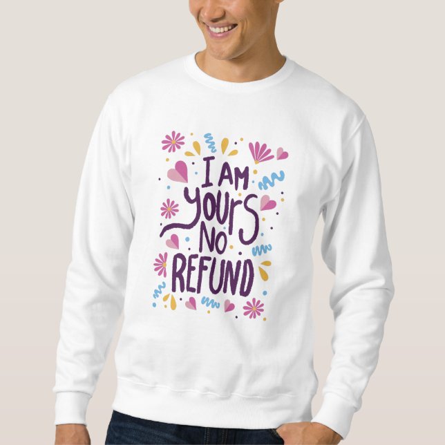 Moletom I am Yours No Refund (Frente)