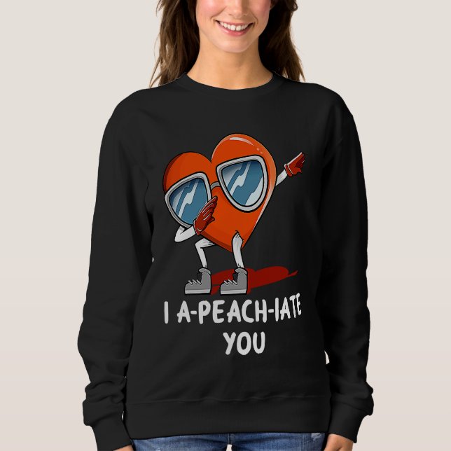 Moletom I Apeachiate You  Valentines Day Humor Matching Co (Frente)