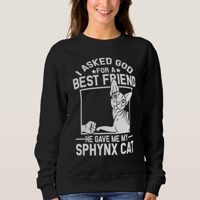 Moletom I Asked God For A Best Friend  Sphynx Cat Mom (Frente)
