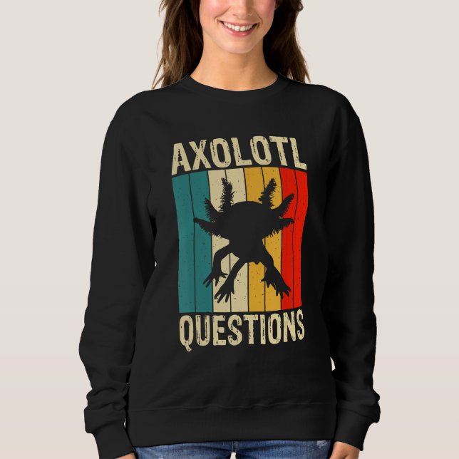 Moletom I Axolotl Questions   Adults Youth Kids Retro Vint (Frente)