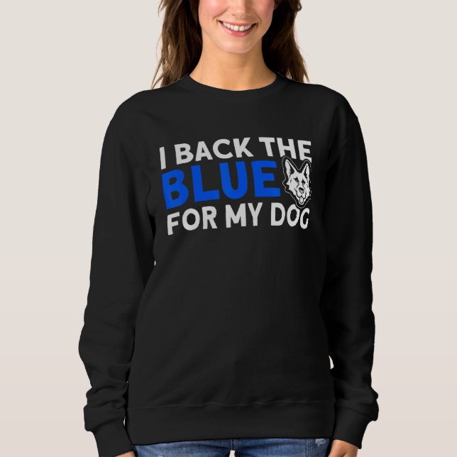 Moletom I Back The Blue For My Dog K 9 German shepherd Pop (Frente)
