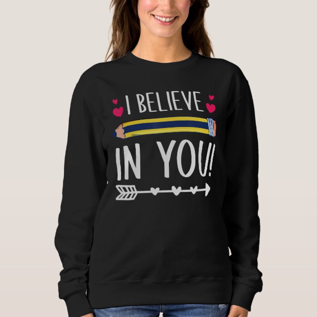 Moletom I Believe In You Proud Teacher Testing Day Inspira (Frente)