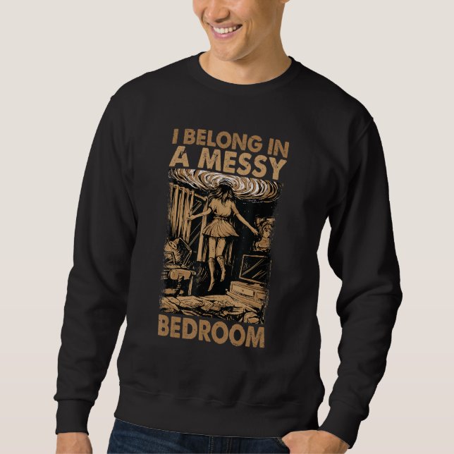 Moletom I Belong In A Messy Bedroom    Family 2 (Frente)