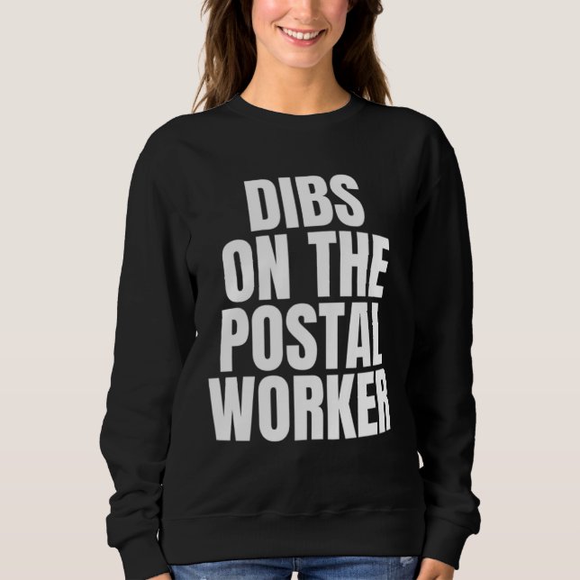 Moletom I Call Dibs on the Postal Worker Job Career Work (Frente)