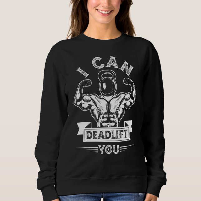 Moletom I Can Deadlift You Weightlifting Bodybuilding Dead (Frente)
