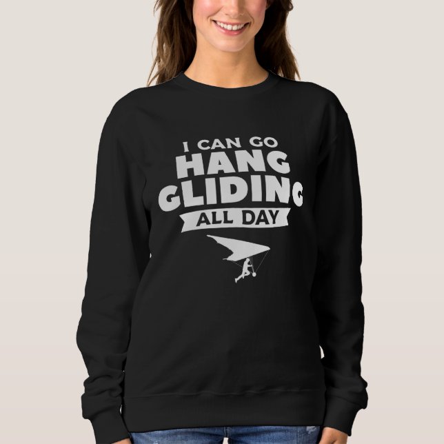 Moletom I Can Go Hang Gliding All Day Glider Gliders  1 (Frente)