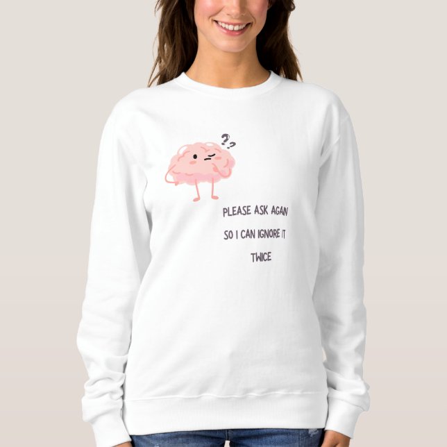 Moletom I Can Ignore It Twice – Funny Sarcastic Quote Gift (Frente)