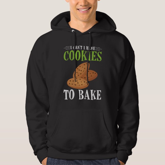 Moletom I Can't I Have Cookies to bake (Frente)