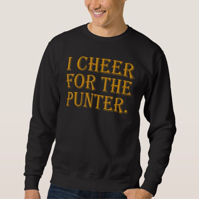 Moletom I cheer For The Punter Quote  The Punter cheers hi (Frente)