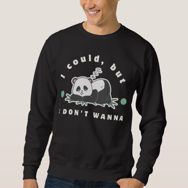 Moletom I could, but I don't wanna- lazy panda lovers (Frente)