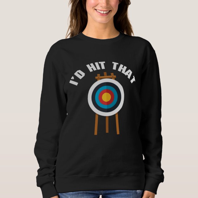 Moletom I d Hit That Archery Game Bullseye Bow Archer Hunt (Frente)