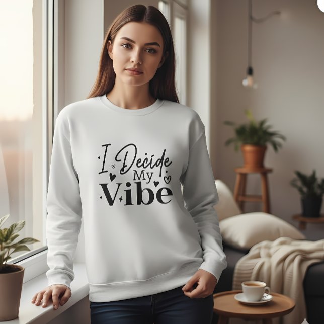 Moletom I Decide My Vibe – Motivational Quote  | Positive  (Criador carregado)