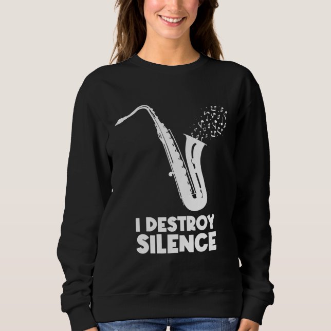 Moletom I Destroy Silence Saxophone  Saxophonist (Frente)