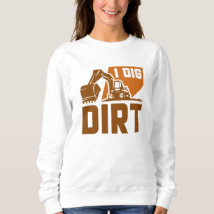 Moletom I Dig Dirt