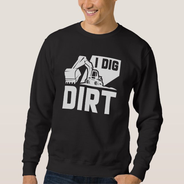 Moletom I Dig Dirt (Frente)