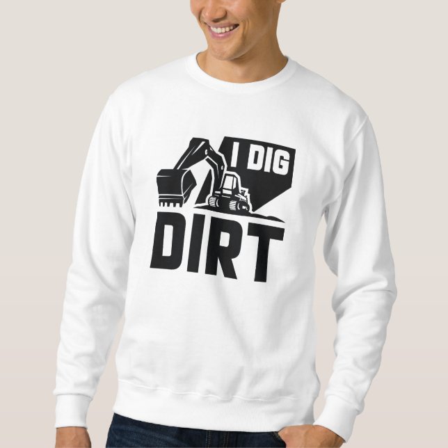 Moletom I Dig Dirt (Frente)