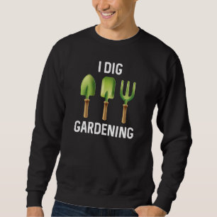 Moletom I Dig Gardening