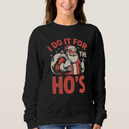 Moletom I Do It For The Ho’s Funny Adult Santa Bag
