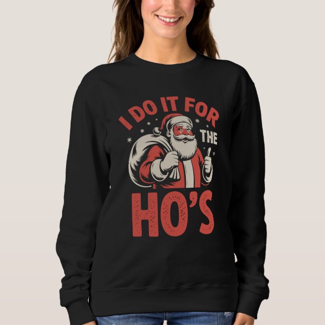 Moletom I Do It For The Ho’s Funny Adult Santa Bag (Frente)