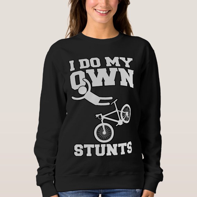 Moletom I Do My Own Stunts Bike BMX Bicycle Rider Hospital (Frente)
