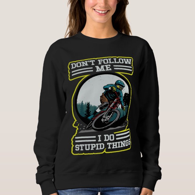 Moletom I do stupid things Downhill Retro MTB Mountainbike (Frente)