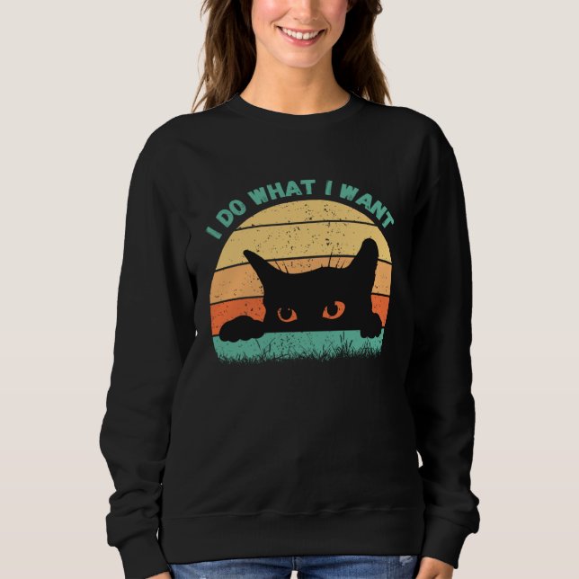 Moletom I Do What I Want Cat  Retro Cat    Cat  17 (Frente)