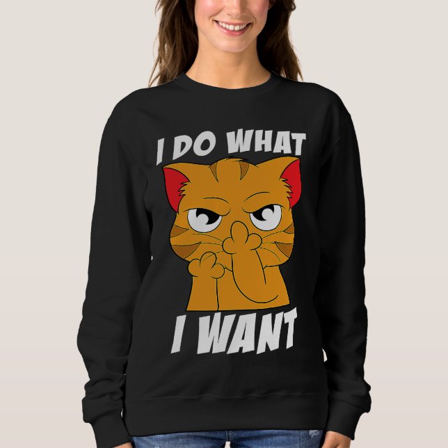 Moletom I do what I want with my cat funny cat meme (Frente)