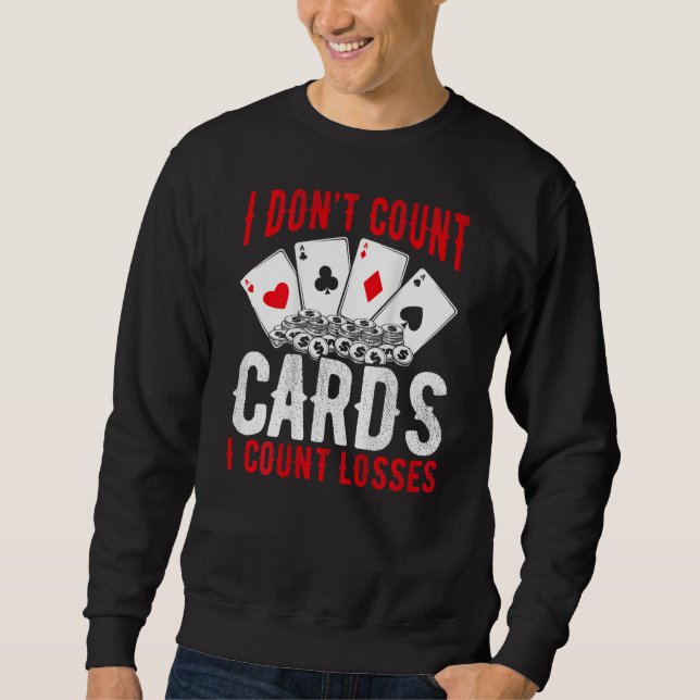 Moletom I Don t Count Cards I Count Losses Backprint Casin (Frente)
