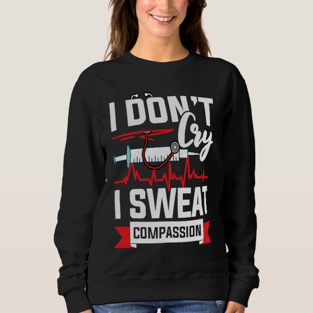 Moletom I don´t cry i sweat compassion Nurse Doctor (Frente)