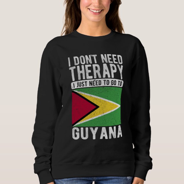 Moletom I don´t need Therapy I just need to go to Guyana (Frente)