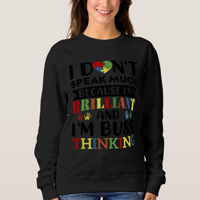 Moletom I Don t Speak Much Brilliant Proud Autism Autistic (Frente)