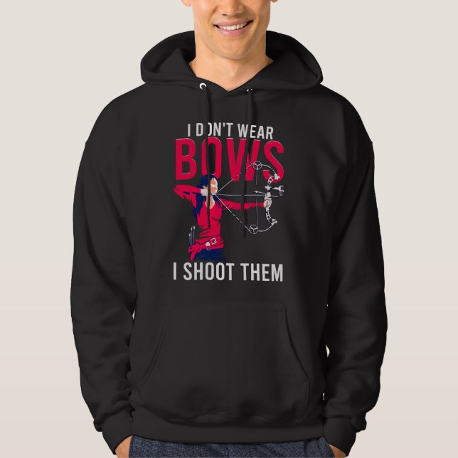 Moletom I Don t Wear Bows I Shoot Them  Archery Archer Gir (Frente)